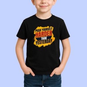 Tricou Push Yourself Harder Than Yesterday V1, din bumbac 100%, tricou negru Copii | Dama | Barbat - Img 2