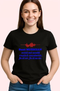 Tricou sunt muzician vecinii mei asculta muzica excelenta fie ca vor fie ca nu vor mesaj comic, Copii | Dama | Barbat , tricou negru