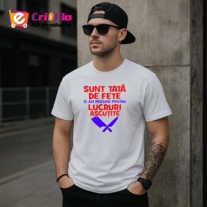 Tricou sunt tata de fete si am pasiune pentru lucruri ascutite mesaj glumet, Copii | Dama | Barbat
