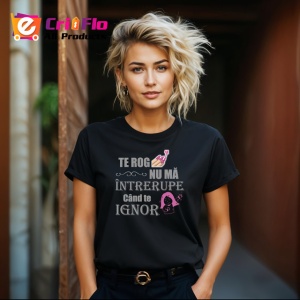 Tricou Te Rog Nu Ma Intrerupe Cand Te Ignor, din bumbac 100%, tricou negru Dama | Barbat - Img 3