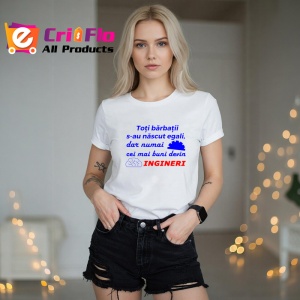 Tricou toti barbatii se nasc egali dar cei mai buni devin ingineri mesaj profesie, Copii | Dama | Barbat - Img 6
