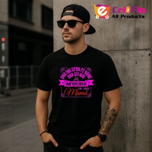Tricou uni imi spun pe nume dar cei mai importanti imi spun mama mesaj 2, Copii | Dama | Barbat , tricou negru - Img 7