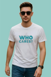 Tricou Who Cares Text Turcoaz Cu Contur Negru, din bumbac 100% , tricou alb pentru Copii | Dama | Barbat - Img 3