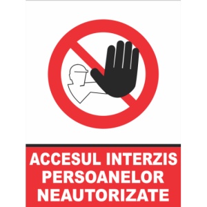 Indicator Atentie accesul interzis persoanelor neautorizate, Sticker autocolant