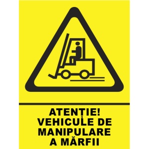 Indicator Atentie vehicule de manipulare a marfii, Sticker autocolant
