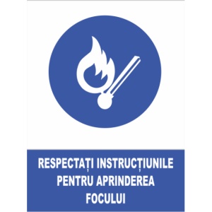 Indicator Respectati instructiunile pentru aprinderea focului, Sticker autocolant