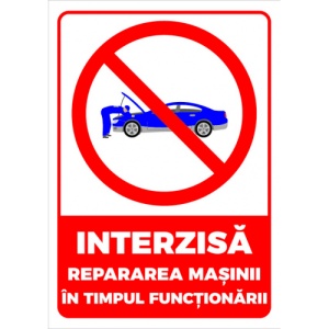 Indicator Semn interzisa repararea masinii in timpul functionarii, Sticker autocolant