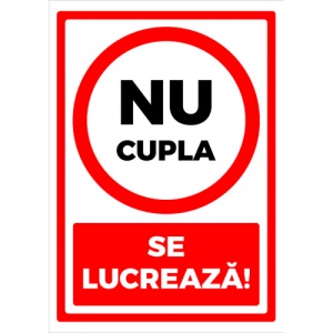 Indicator Semn nu cupla se lucreaza, Sticker autocolant