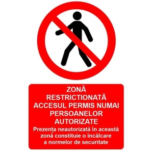 Indicator Zona restrictionata accesul permis numai persoanelor autorizate indicator de interzicere, Sticker autocolant