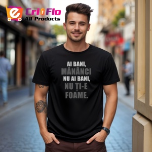 Tricou Ai Bani Mananci Quote, din bumbac 100%, tricou negru, Dama | Barbat