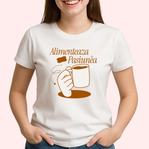 Tricou Alimenteaza pasiunea ta - Copii | Dama | Barbat - Img 2