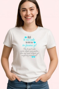 Tricou Azi Te Voi Iubi La Fel Ca In Fiecare Zi Mesaj Dragoste, din bumbac 100% , tricou alb pentru Copii | Dama | Barbat