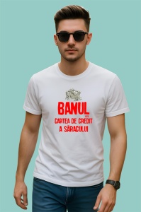Tricou banul este cartea de credit a saracului mesaj ironic, Copii | Dama | Barbat - Img 2