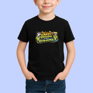 Tricou Crazy Enough To Be A Goalkeeper Portar, din bumbac 100%, tricou negru Copii | Dama | Barbat - Img 2