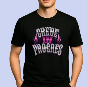 Tricou Crede In Progress Negru, Copii | Dama | Barbat - Img 2