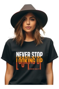 Tricou dama - Never Stop Looking Up