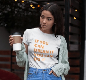 Tricou dama personalizat - If you can dream, you can do - din bumbac, personalizat - Cadou - Img 3