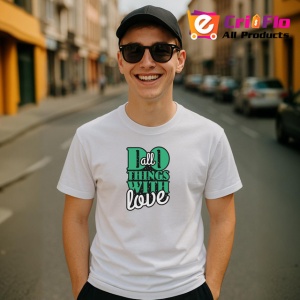 Tricou Do All Things With Love Font Verde V2, din bumbac 100% , tricou alb pentru Copii | Dama | Barbat - Img 10
