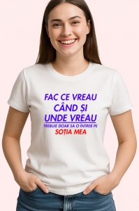 Tricou fac ce vreau cand si unde vreau trebuie doar sa intreb sotia mesaj casnic, Copii | Dama | Barbat - Img 3