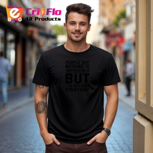 Tricou People Say Nothing Is Impossible But I Do Nothing, din bumbac 100%, tricou negru Copii | Dama | Barbat - Img 5