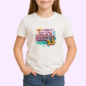 Tricou Plan A Fails Alphabet Still Has 25, Copii | Dama | Barbat - Img 3