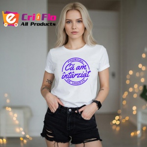 Tricou probabil ca am intarziat de undeva mesaj ironic, Copii | Dama | Barbat - Img 6