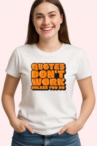 Tricou Quotes Dont Work Unless You Do Portocaliu V2, din bumbac 100% , tricou alb pentru Copii | Dama | Barbat