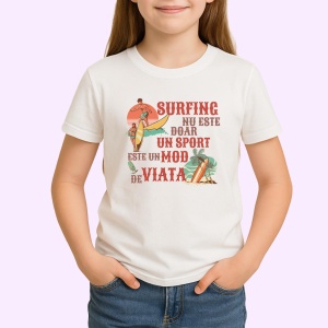 Tricou Surfing nu este doar un sport este un mod de viata - Copii | Dama | Barbat