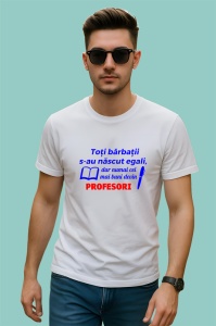 Tricou toti barbatii s au nascut egali dar numai cei mai buni devin profesori, Copii | Dama | Barbat - Img 2