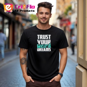 Tricou Trust Your Weird Dreams Text Modern V1, din bumbac 100%, tricou negru Copii | Dama | Barbat - Img 5