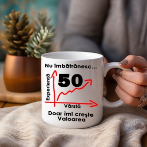 Cana cadou zi de nastere cu textul Nu imbatranesc doar imi creste Valoarea - Img 51