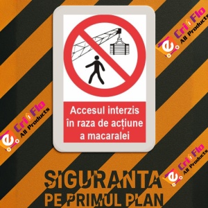 Indicator accesul interzis in raza de actiune a macaralei indicatoare protectia muncii, Sticker autocolant - Img 3