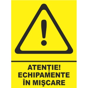 Indicator Atentie echipamente in miscare, Sticker autocolant
