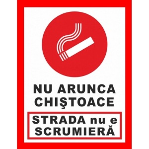 Indicator Nu arunca chistoace strada nu e scrumiera, Sticker autocolant