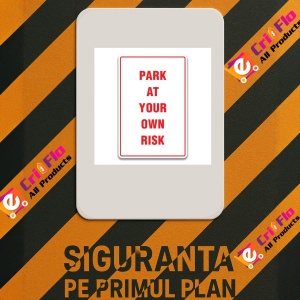 Indicator PARK AT YOUR OWN RISK SIGN, Sticker autocolant - Img 2