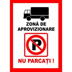 Indicator Placute zona de aprovizionare nu parcati parcare interzisa, Sticker autocolant