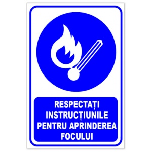 Indicator Respectati instructiunile pentru aprinderea focului v1, Sticker autocolant