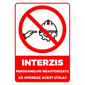 Indicator Semn de interzicere pentru persoanele autorizate sa opereze acest utilaj, Sticker autocolant