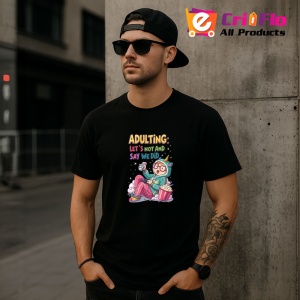Tricou Adulting Lets Not Say We Did, Copii | Dama | Barbat, culoare negru - Img 6