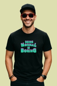Tricou Being Normal Is Boring Text Colorat V1, din bumbac 100%, tricou negru Copii | Dama | Barbat - Img 3
