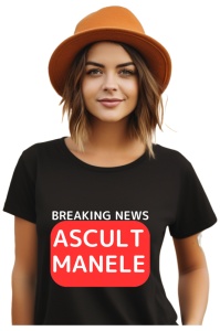 Tricou dama Breaking News - Ascult manele