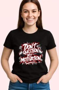 Tricou Dont Question My Motivation, Copii | Dama | Barbat, culoare negru - Img 3
