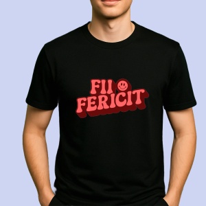 Tricou Fii fericit Negru, Copii | Dama | Barbat