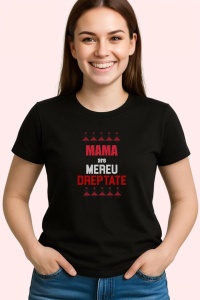Tricou Mama Are Mereu Dreptate Traditional, din bumbac 100%, tricou negru, Dama | Barbat - Img 3
