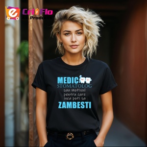 Tricou Medic Stomatolog Sau Motivul Pentru Care Inca Poti Sa Zambesti, din bumbac 100%, tricou negru, Dama | Barbat - Img 6
