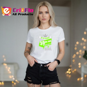 Tricou Mi Au Trebuit 30 De Ani Bine Verde, din bumbac 100%, tricou alb, Dama | Barbat - Img 5