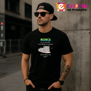 Tricou Munca Nu A Omorat Pe Nimeni, din bumbac 100%, tricou negru, Dama | Barbat - Img 4