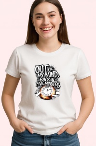 Tricou Out Of My Mind Back In 5 Minutes, Copii | Dama | Barbat - Img 4