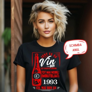 Tricou Personalizat Damă - cadou pentru femei - Sunt ca un vin bun Îmbuteliant în ( anul nașterii)
