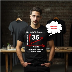 Tricou personalizat pentru barbati, Nu imbatranesc doar imi creste valoarea